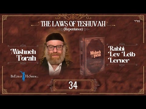Series Finale - Serving HaShem In The Ideal Way -- The Laws of Teshuvah (34)