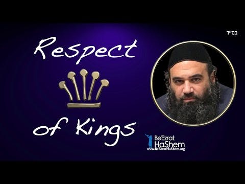 The Respect of Kings - Parashat B'shalach