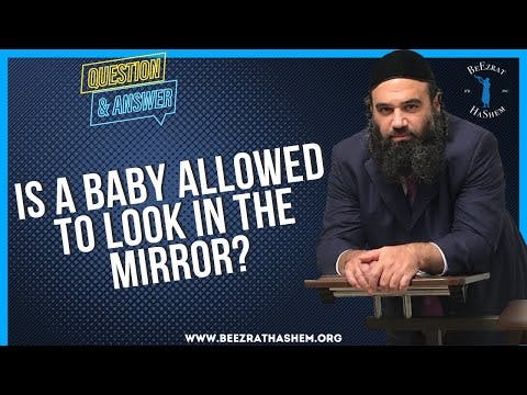 IS A BABY ALLOWED TO LOOK IN THE MIRROR?