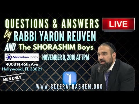 Questions & Answers by Rabbi Yaron Reuven and the SHORASHIM boys