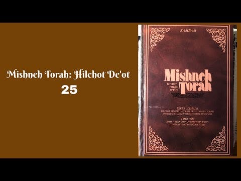 MISHNEH TORAH - HILCHOT DE'OT 25