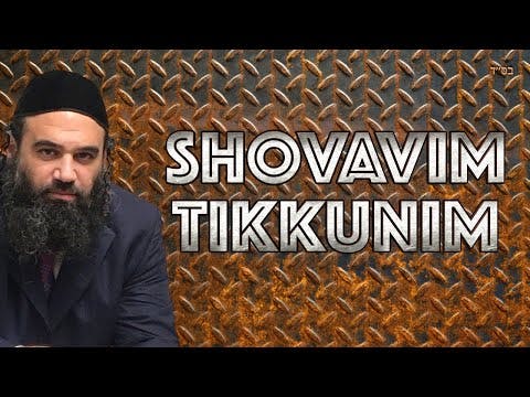 SHOVAVIM TIKKUNIM - How To Fix Sins of Immodesty And Wasting Seed