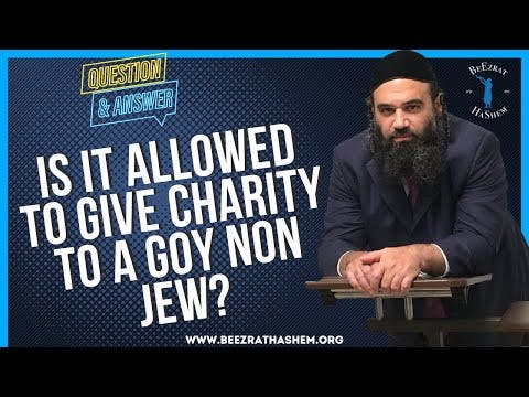   Is it allowed to give charity to a Goy non Jew