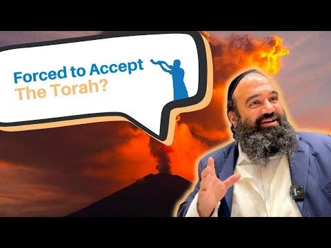 Were the Jews forced to accept the Torah at Mount Sinai?
