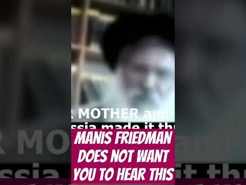 MANIS FRIEDMAN DOES NOT WANT YOU TO HEAR THIS
