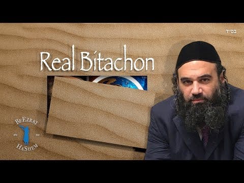 How to Find Real Bitachon in HaShem