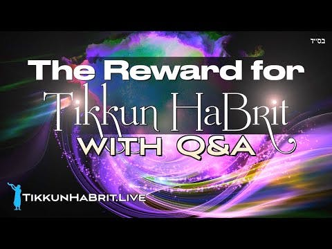 The Reward For Tikkun HaBrit with Q&A