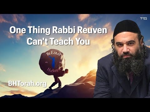 One Thing Rabbi Yaron Reuven Can't Teach You