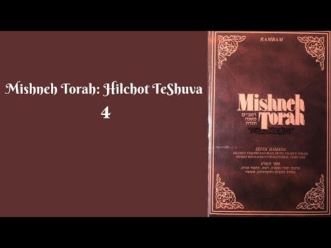MISHNEH TORAH - HILCHOT TESHUVA 4