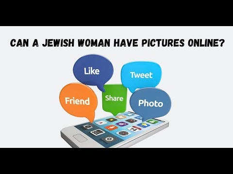 Can A Jewish Woman Have Pictures Online?