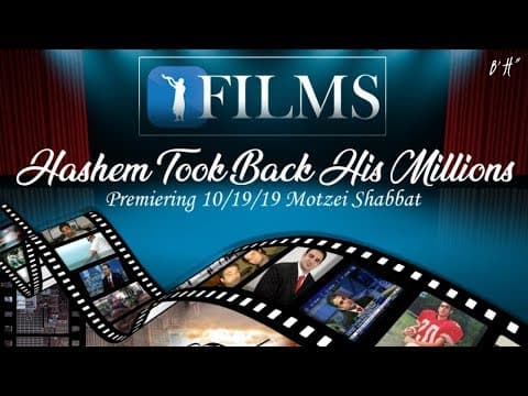 HaShem Took Back HIS Millions MOVIE