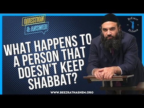   What happens to a person that doesn t keep Shabbat
