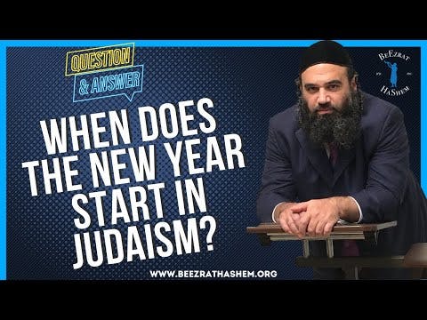   WHEN DOES THE NEW YEAR START IN JUDAISM