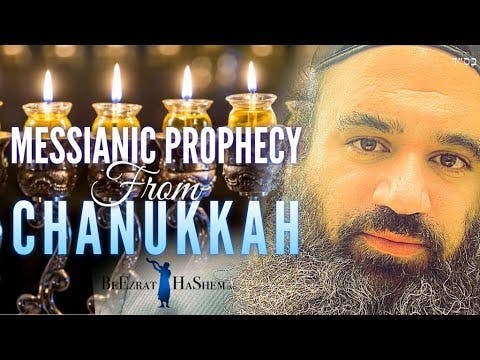 MESSIANIC PROPHECY FROM CHANUKKAH