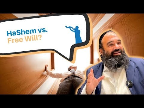 If Hashem controls everything, do we have free will?
