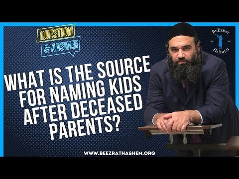WHAT IS THE SOURCE FOR NAMING KIDS AFTER DECEASED PARENTS?