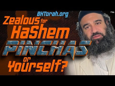 PINCHAS Zealous for HaShem or Yourself? - STUMP THE RABBI (210)