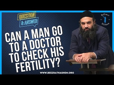   CAN A MAN GO TO A DOCTOR TO CHECK HIS FERTILITY