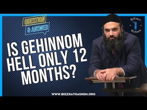   IS GEHINNOM HELL ONLY 12 MONTHS