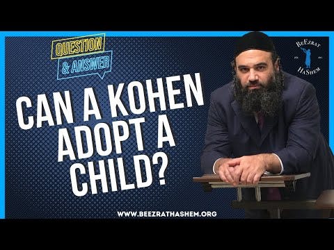 CAN A KOHEN ADOPT A CHILD?