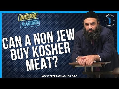 CAN A NON JEW BUY KOSHER MEAT?