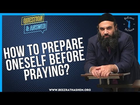 HOW TO PREPARE ONESELF BEFORE PRAYING?