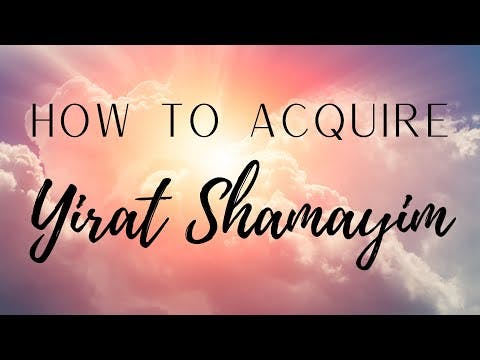 How to Acquire Yirat Shamayim