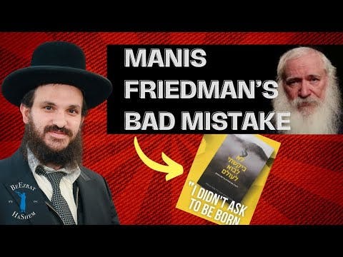 Manis Friedman's Bad Mistake