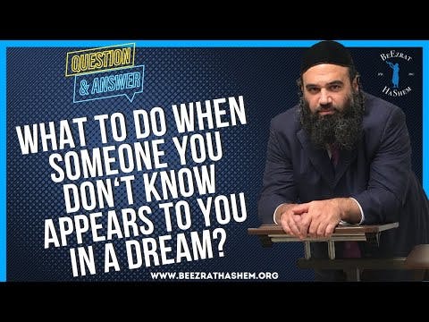 WHAT TO DO WHEN SOMEONE YOU DON T KNOW APPEARS TO YOU IN A DREAM?