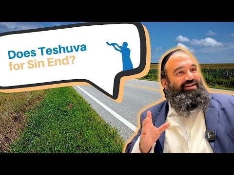 Does Teshuvah for a sin ever end?