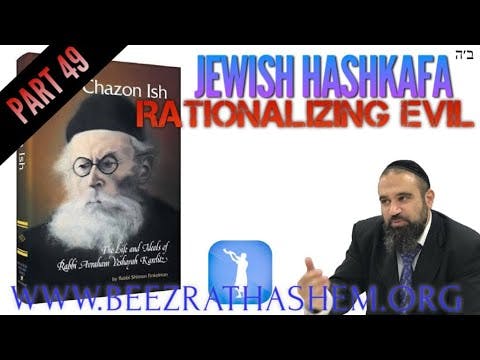 RATIONALIZING EVIL - Jewish HaShkafa (49)