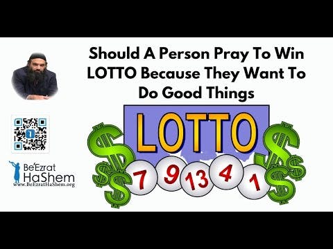 Should A Person Pray To Win LOTTO Because They Want To Do Good Things