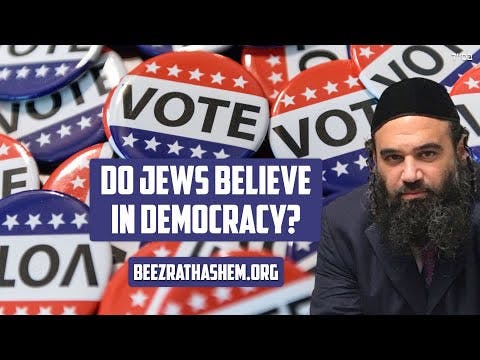 Do Jews Believe In Democracy? ( A BeEzrat HaShem Inc. Film)
