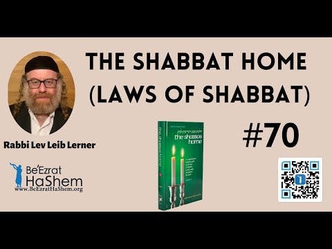 The Shabbat Home (Laws of Shabbat - 70)