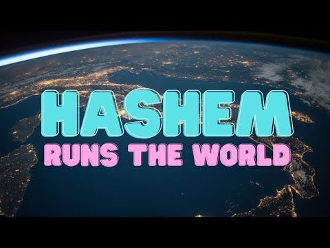 HaShem Runs The World (Bitachon #18)