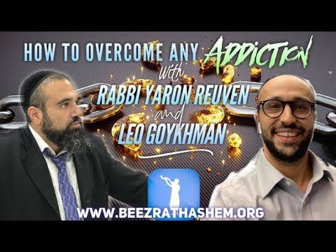 How To Overcome ANY Addiction With Rabbi Yaron Reuven and Leo Goykhman