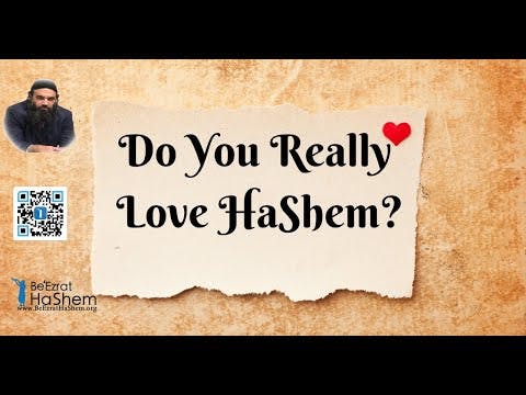 Do You Really Love HaShem?