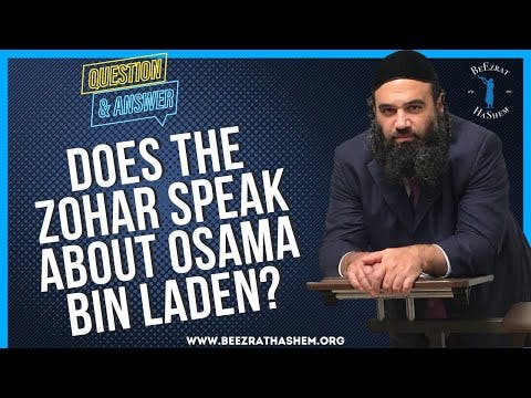 DOES THE ZOHAR SPEAK ABOUT OSAMA BIN LADEN?