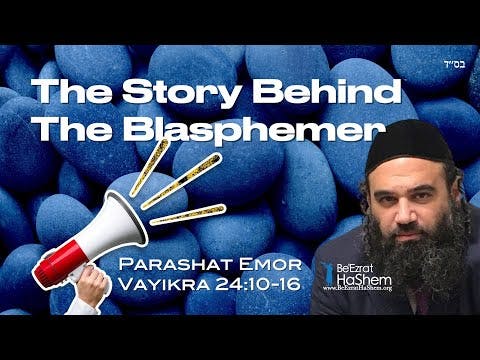 The Story Behind The Blasphemer - Parashat Emor
