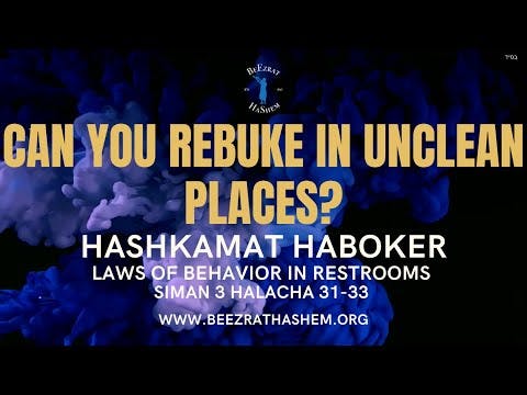 CAN YOU REBUKE IN UNCLEAN PLACES? by R' Sunny Gigi