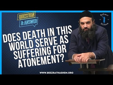   DOES DEATH IN THIS WORLD SERVE AS SUFFERING FOR ATONEMENT