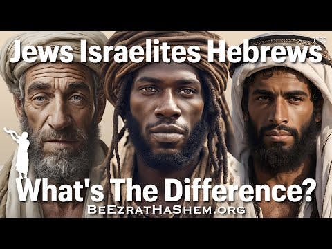Whats The Difference Between a Jew an Israelite and a Hebrew?