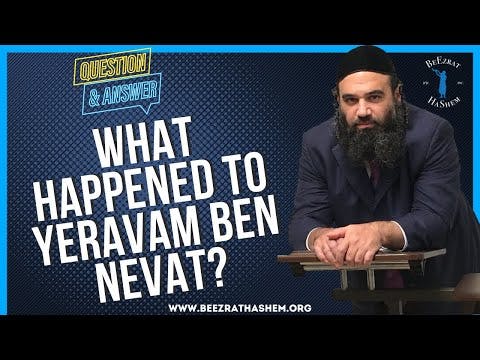   WHAT HAPPENED TO YERAVAM BEN NEVAT