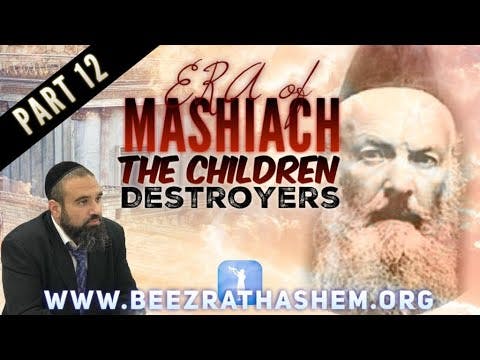 The Children Destroyers - ERA OF MASHIACH (12)