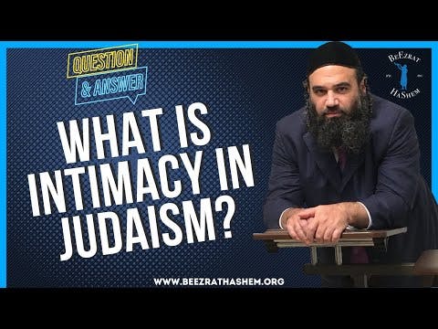   WHAT IS INTIMACY IN JUDAISM