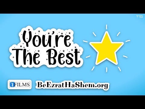 You're The Best (A BeEzrat HaShem Inc. Film)