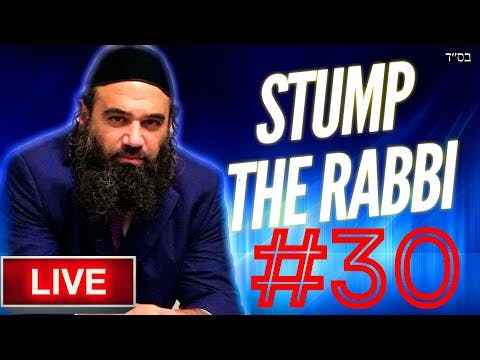STUMP THE RABBI PART (30) Halacha vs Suggestion, HEAVENLY JUDGEMENT, PI in Torah, REINCARNATION