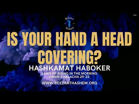 IS YOUR HAND A HEAD COVERING?