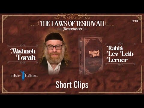 The Laws of Teshuvah - Clips