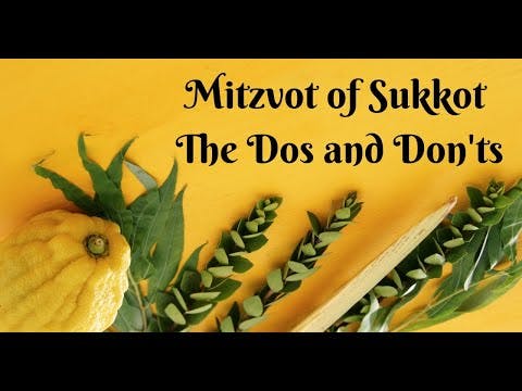 Mitzvot of Sukkot: The Dos and Don'ts